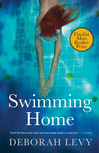 Swimming Home by Deborah Levy